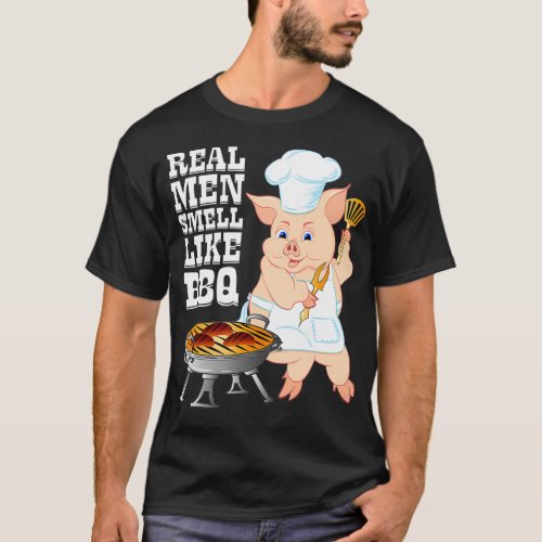 Real Men Smell Like BBQ  Funny Barbecue Grill T_Shirt