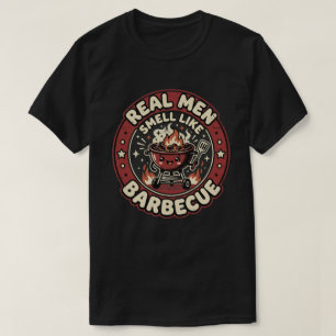 Real Men Smell Like BBQ Funny Grill Lover Gift T-Shirt