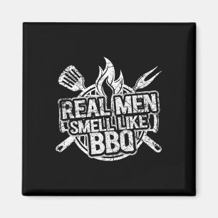 Real Men Smell Like Bbq Shirts For Men Byrbecue Sm Magnet
