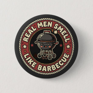 Real Men Smell Like BBQ & Smoke   Grill Master  Button