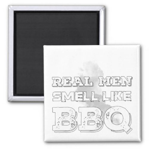 Real Men Smell Like BBQ T_Shirt Coffee Mug Square  Magnet