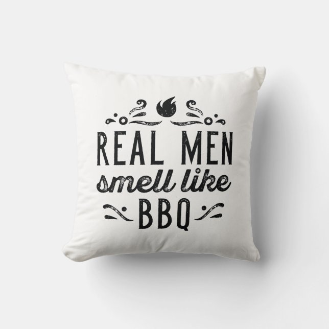 Real Men Smell Like BBQ Throw Pillow (Front)