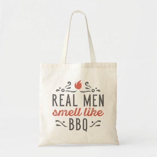 Real Men Smell Like BBQ Tote Bag