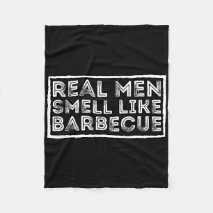 Real Men Smell Like Byrbecue - Bbq Smoker Byrbecue Fleece Blanket