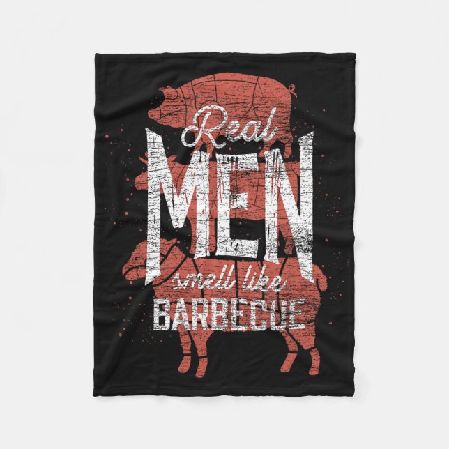 Real Men Smell Like Byrbecue Smoked Meat Men Gift  Fleece Blanket (Front)