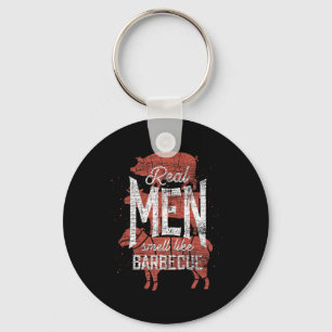 Real Men Smell Like Byrbecue Smoked Meat Men Gift  Keychain