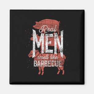 Real Men Smell Like Byrbecue Smoked Meat Men Gift Magnet