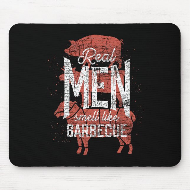Real Men Smell Like Byrbecue Smoked Meat Men Gift  Mouse Pad (Front)