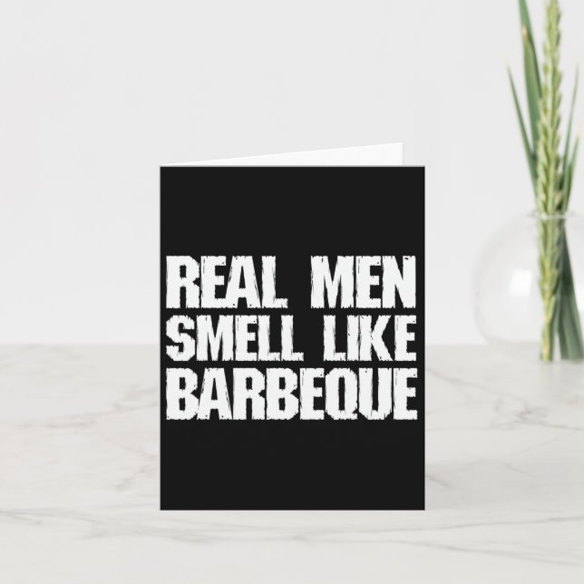 Real Men Smell Like Byrbeque Grilling Bbq Dad Fath Card (Front)