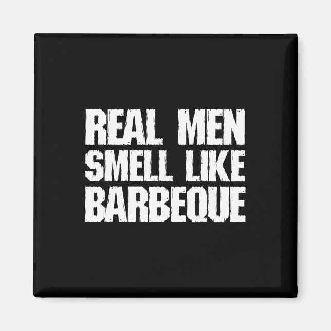 Real Men Smell Like Byrbeque Grilling Bbq Dad Fath Magnet (Front)