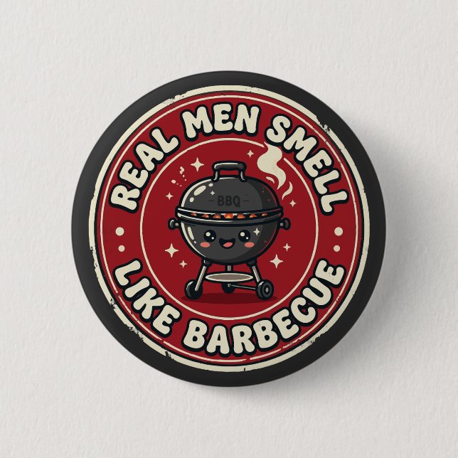 Real Men Smell Like Fire & Barbecue | Bold BBQ  Button (Front)