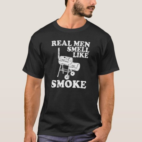 Real Men Smell Like Smoke BBQ Grill T_Shirt