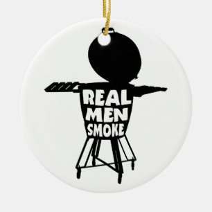 REAL MEN SMOKE CERAMIC ORNAMENT