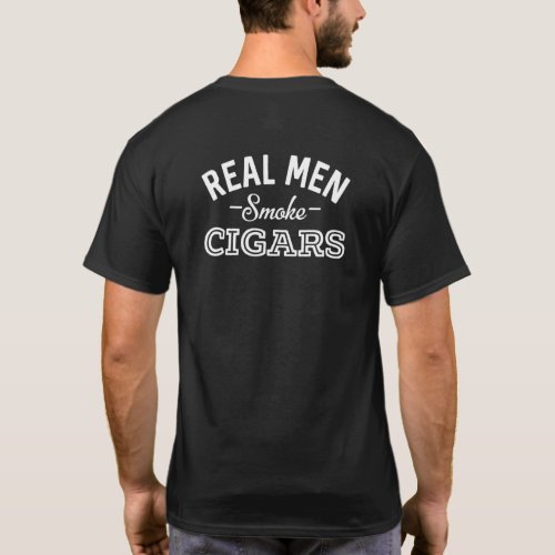 Real Men Smoke Cigars  Smoking Cigars Party Suppli T_Shirt