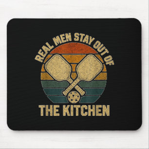 Real men stay out of kitchen funny pickleball mouse pad