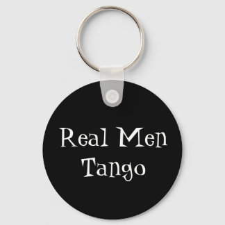 Real Men Tango Key Chain