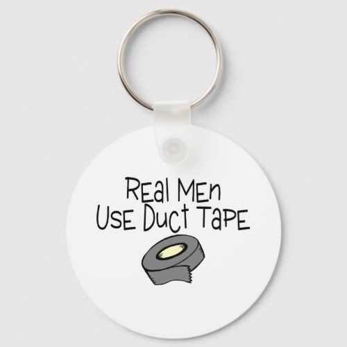 Real Men Use Duct Tape Keychain