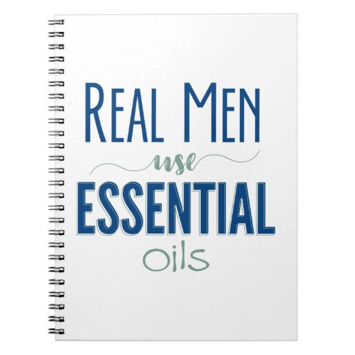 Real Men Use Essential Oils Notebook