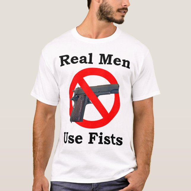 Real Men Use Fists T-Shirt (Front)