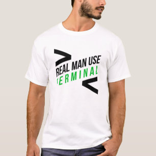 Real Men Use Terminal T-Shirt