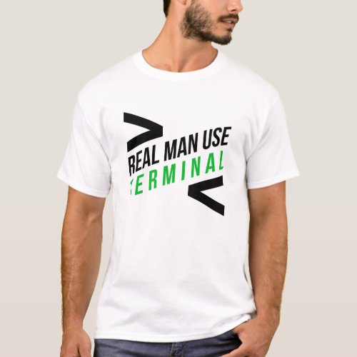Real Men Use Terminal T_Shirt