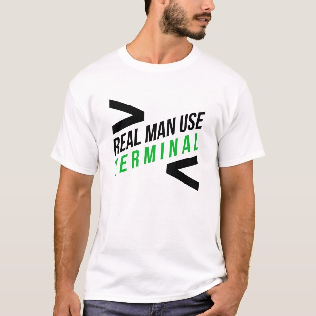 Real Men Use Terminal T-Shirt (Front)