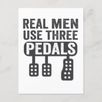 Real Men Use Three Pedals Funny Manual Car Guy