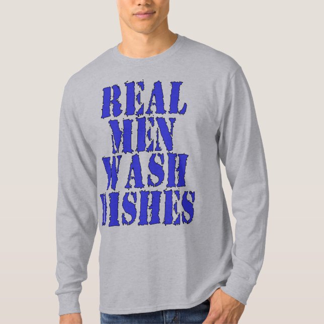 Real Men Wash Dishes T-Shirt (Front)