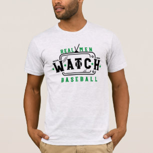 Real Men Watch Baseball Funny Baseball Saying T-Shirt