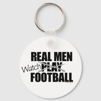 Real Men Watch Football Keychain