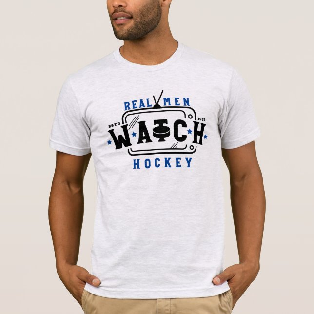 Real Men Watch Hockey Funny Hockey Saying T-Shirt (Front)