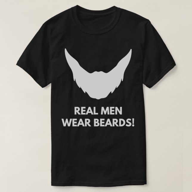 Real Men Wear Beards Beard Fan 3 T-Shirt (Design Front)