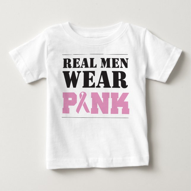 Real Men Wear Pink Baby T-Shirt (Front)
