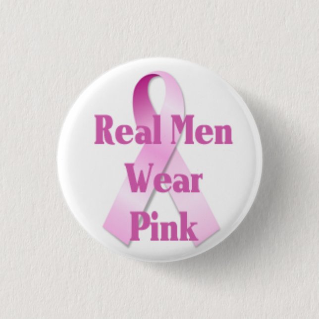 Real Men Wear Pink Breast Cancer Button (Front)