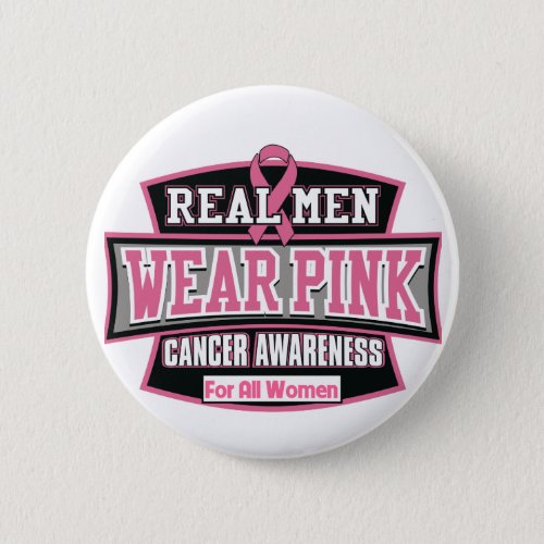 Real Men Wear Pink For All Women _ Breast Cancer Pinback Button