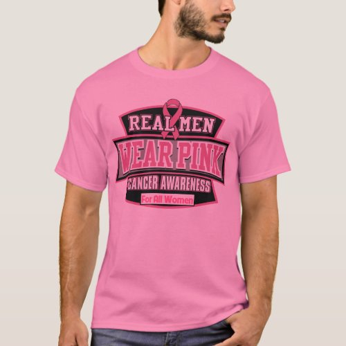 Real Men Wear Pink For All Women _ Breast Cancer T_Shirt