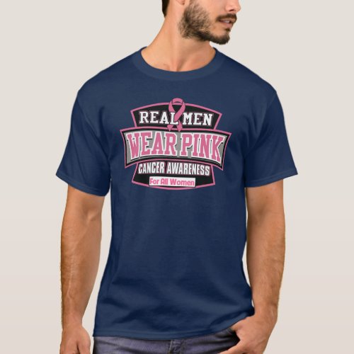 Real Men Wear Pink For All Women _ Breast Cancer T_Shirt