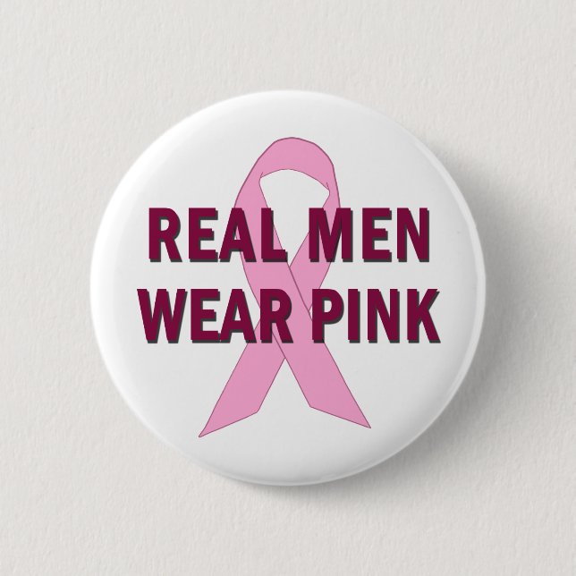 Real Men Wear Pink for Breast Cancer Awareness Button (Front)
