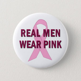 Real Men Wear Pink for Breast Cancer Awareness Button