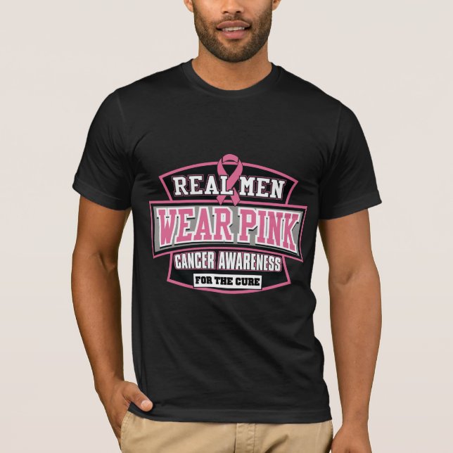 REAL Men Wear Pink For The Cure Breast Cancer T-Shirt (Front)
