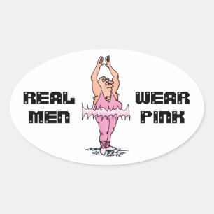 Real Men Wear Pink Funny Fat Guy Ballet Oval Sticker