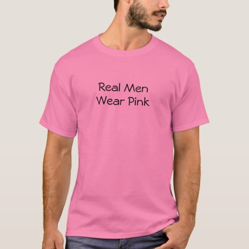Real Men Wear Pink Funny Quote T_Shirt