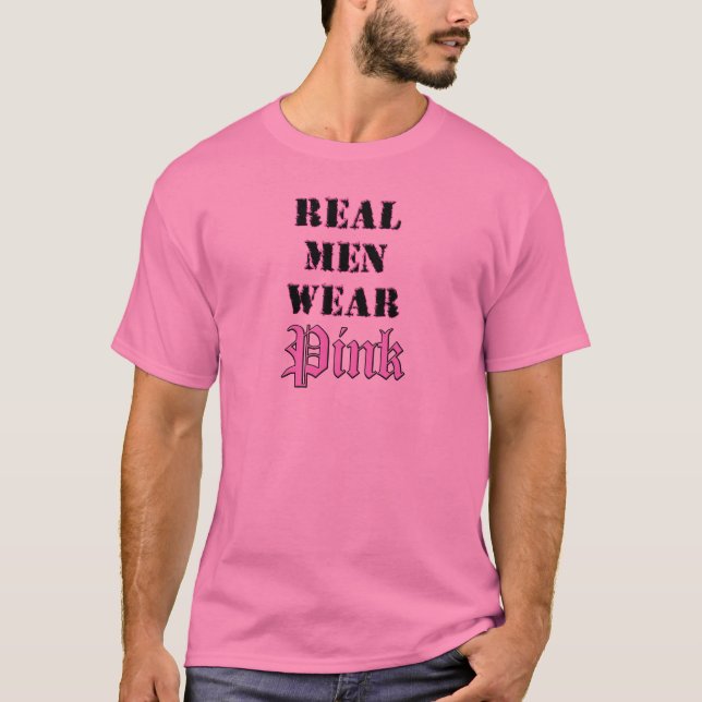 Real Men Wear Pink T-Shirt (Front)