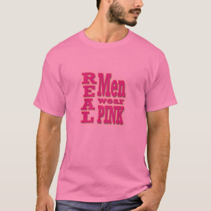 Real Men Wear Pink T-Shirt - Pink Text