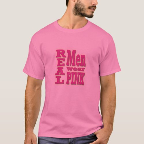 Real Men Wear Pink T_Shirt _ Pink Text