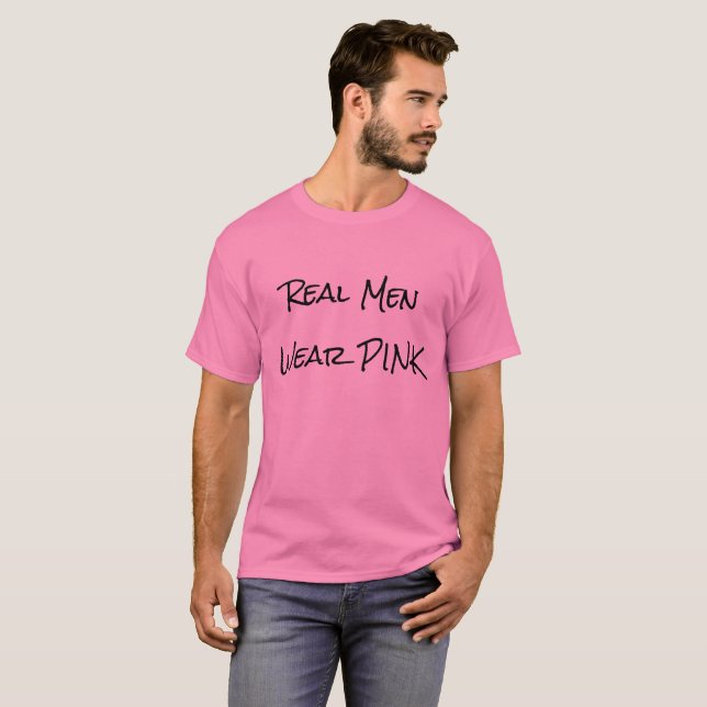 Real men wear pink tee shirt (Front Full)