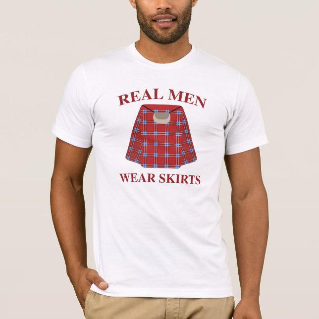 Real Men Wear Skirts T-Shirt (Front)