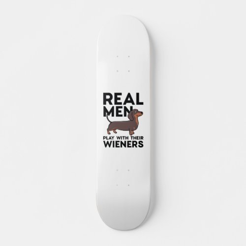 Real Men Wieners Skateboard