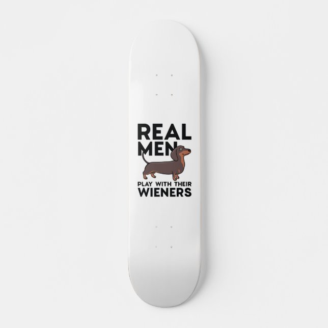 Real Men Wieners Skateboard (Front)