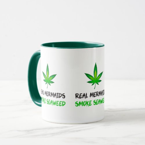 Real Mermaids Smoke Seaweed Mug